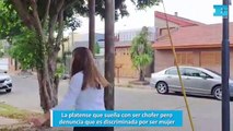 La platense que sueña con ser chofer pero denuncia que es discriminada por ser mujer