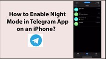 How to Enable Night Mode in Telegram App on an iPhone?