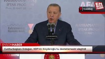 Cumhurbaşkanı Erdoğan, HDP'nin Kılıçdaroğlu'nu desteklemesini eleştirdi