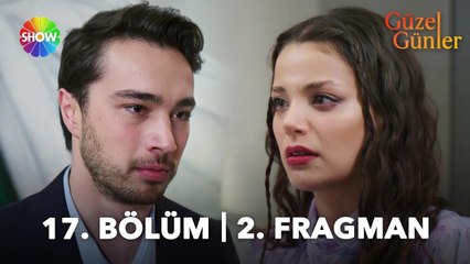 Güzel Günler 17. Bölüm 2. Fragman | "Seni çok seviyorum!"
