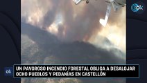 Un pavoroso incendio forestal obliga a desalojar ocho pueblos y pedanías en Castellón