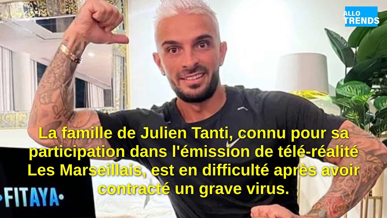 Julien Tanti des Marseillais affaibli par un virus grave !