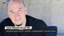 San Francisco Radio Host Jeffrey Vandergrift Found Dead a Month After He Went Missing