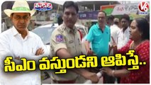 Woman Argues with Police For Stopping Vehicles  Ahead Of KCR Khammam Tour | V6 Teenmaar