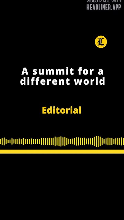 EDITORIAL | A SUMMIT FOR A DIFFERENT WORLD