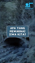apa yang mewarnai jiwa kita?