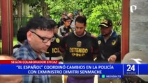 'El Español' coordinó cambios en la PNP con exministro Dimitri Senmache, según colaborador eficaz
