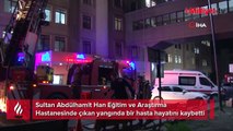İstanbul'da hastanede yangın: 1 kişi hayatını kaybetti