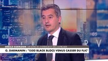Gérald Darmanin à propos des black blocs : «Je dirais même parfois des 