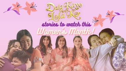 ‘Daig Kayo Ng Lola Ko’ stories to binge watch this Women’s Month! (Online Exclusives)