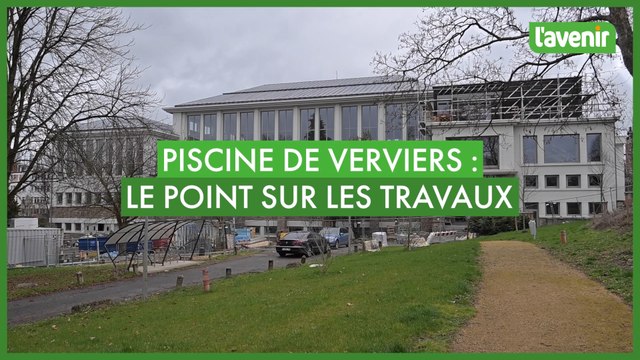 Le point sur les travaux à la piscine de Verviers