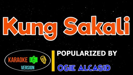 Kung Sakali - Ogie Alcasid | Karaoke Version
