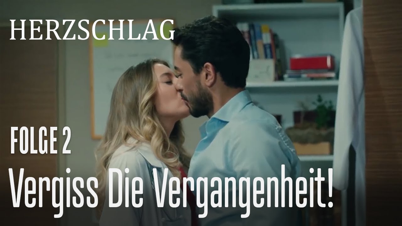 Vergiss die Vergangenheit! - Herzschlag Folge 2
