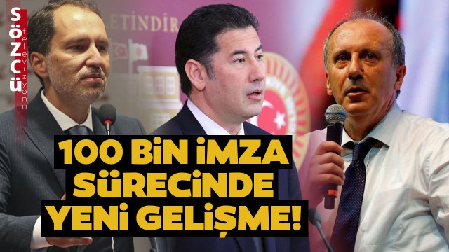 Muharrem İnce, Sinan Oğan, Fatih Erbakan... 100 Bin İmza Sürecinde Gündem Olacak Detay