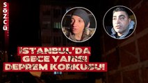 İstanbul'da Gece Yarısı Deprem Korkusu! Gerçeği Sonradan Anladılar