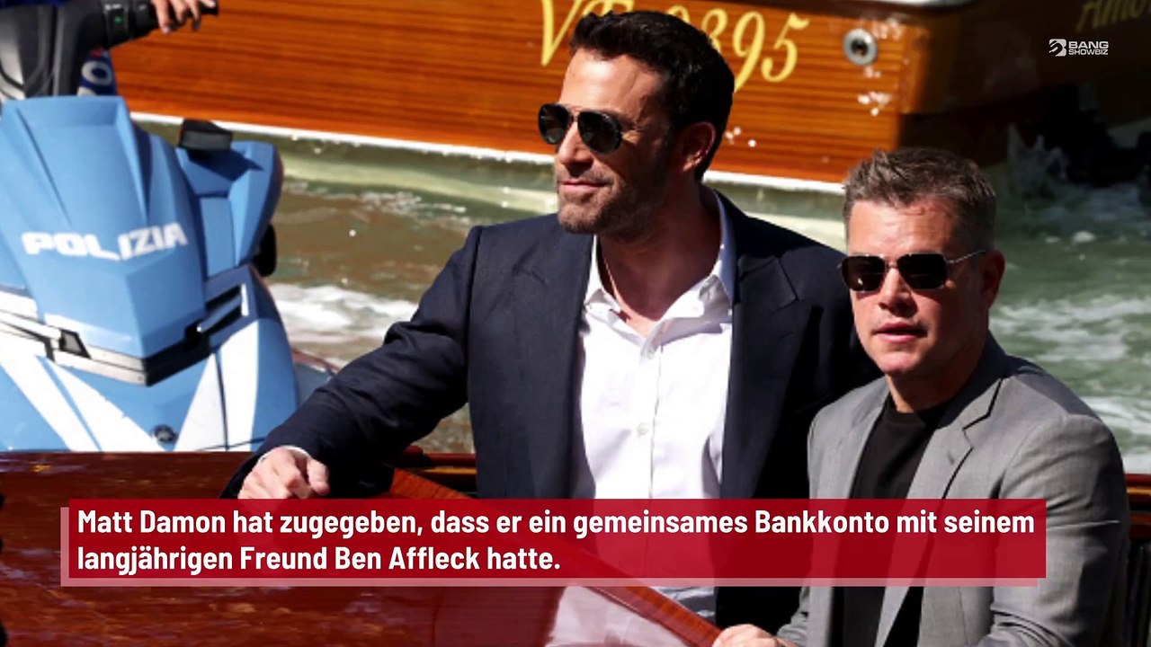 Matt Damon und Ben Affleck teilten sich ein Bankkonto