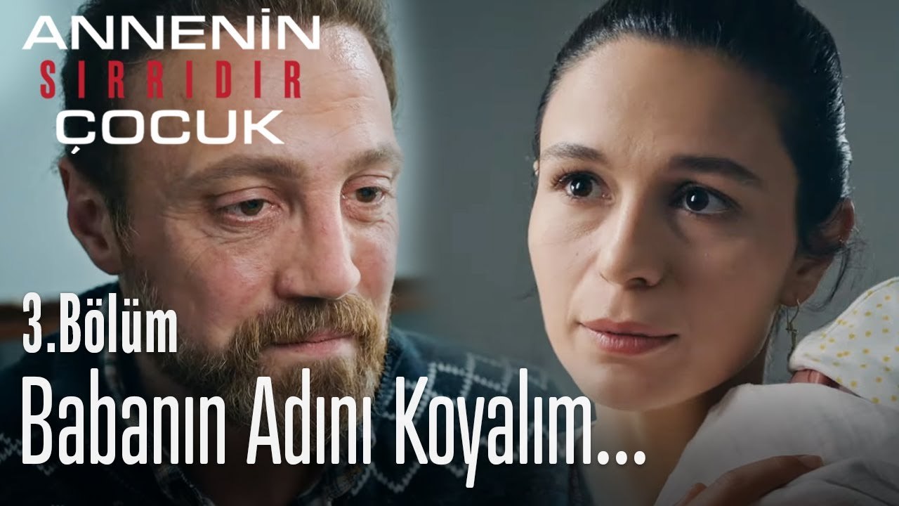 Babanın adını koyalım... - Annenin Sırrıdır Çocuk 3. Bölüm