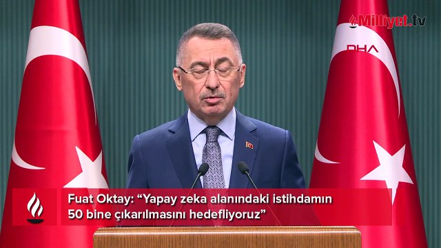Fuat Oktay: Yapay zeka alanındaki istihdamın 50 bine çıkarılmasını hedefliyoruz