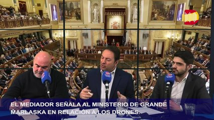 “EL MEDIADOR SEÑALA AL MINISTERIO DE GRANDE MARLASKA EN RELACIÓN A LOS DRONES”