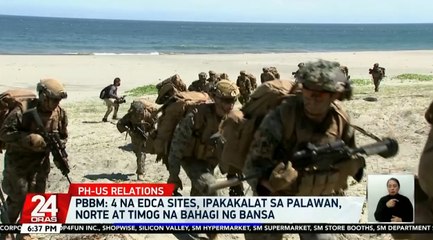 4 na EDCA sites, ipakakalat sa Palawan, Norte, at Timog na bahagi ng bansa | 24 Oras