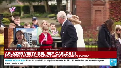 Informe desde Londres: aplazan visita de Carlos III a Francia