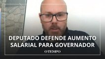 Deputado defende aumento salarial para governador e secretários de Minas | Café com Política