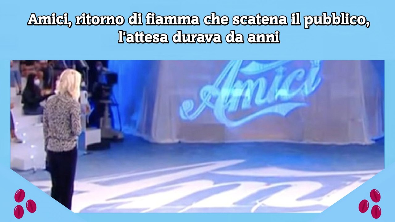Amici, ritorno di fiamma che scatena il pubblico, l'attesa durava da anni