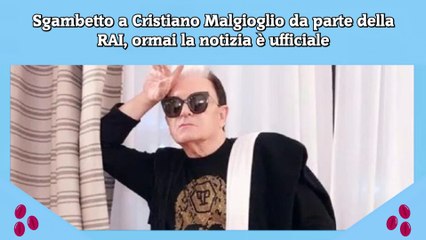 Sgambetto a Cristiano Malgioglio da parte della RAI, ormai la notizia è ufficiale
