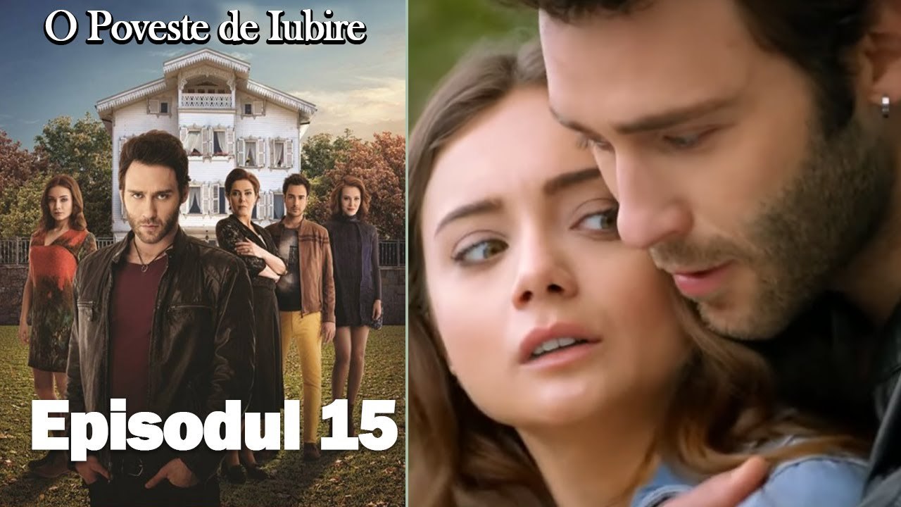 O Poveste de Iubire - Episodul 15