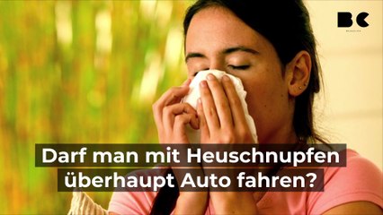 Darf man mit Heuschnupfen überhaupt Auto fahren?