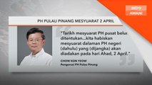 PH Pulau Pinang mesyuarat 2 April