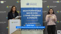 La ONU acusa tanto a rusos como a ucranianos de ejecuciones sumarias de prisioneros de guerra