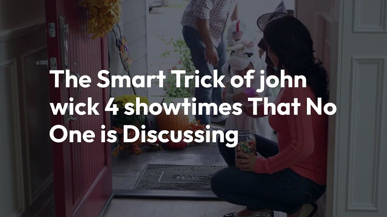 The Smart Trick of john wick 4 showtimes That No One is Discussing