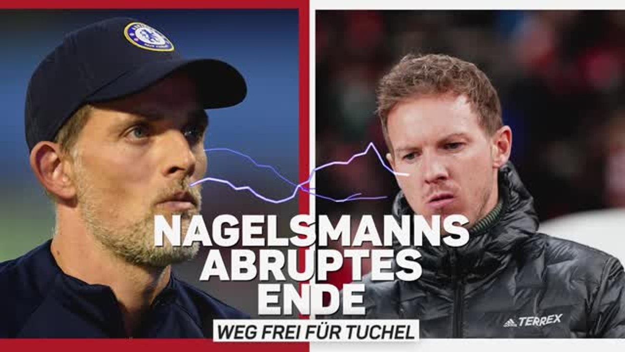 Nagelsmanns abruptes ende: weg frei für tuchel