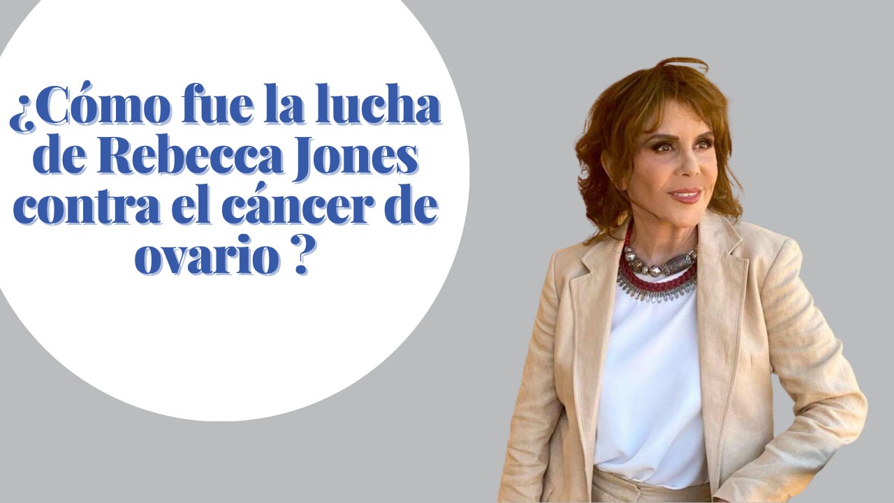 ¿Cómo fue la lucha de Rebecca Jones contra el cáncer de ovario ?
