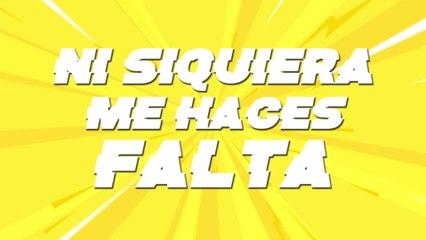 Los Rojos - Ni Siquiera Me Haces Falta (LETRA)