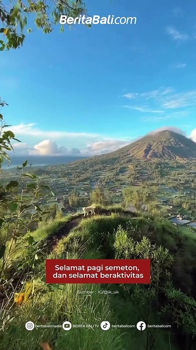 Selamat pagi semeton, dan selamat beraktivitas