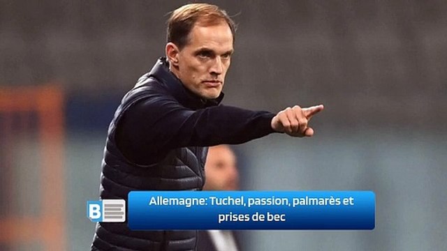Allemagne - Tuchel, passion, palmarès et prises de bec