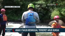 Bocah 8 Tahun Terseret Arus Sungai, Ditemukan Tewas 6 Kilometer dari Lokasi Hanyut
