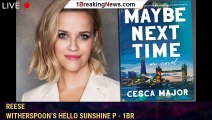 Apple Studios Lands Cesca Major Novel ‘Maybe Next Time’; Reese
