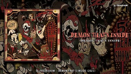 5¢ Freakshow - Demon That's Inside