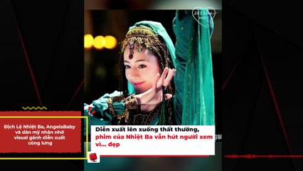 Địch Lệ Nhiệt Ba, AngelaBaby và dàn mỹ nhân nhờ visual gánh diễn xuất còng lưng | Điện Ảnh Net