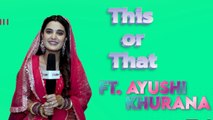 Ayushi Khurana AKA AJOONI opens her Secrets about Personal and Proffesional Life | FilmiBeat