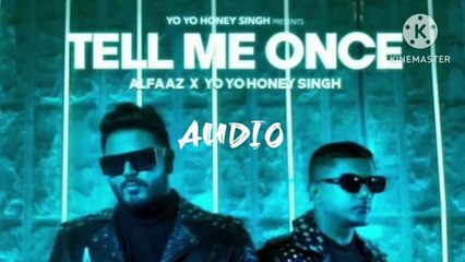 TELL ME ONCE AUDIO SONG Honey Singh Rap Only| Alfaaz x Yo Yo Honey singh