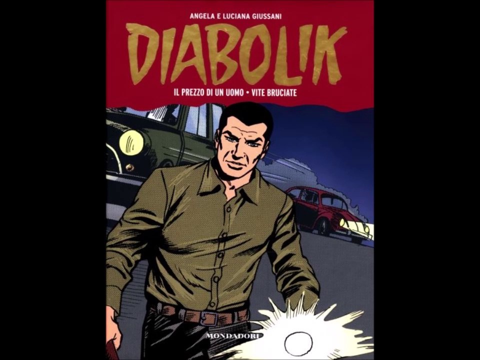 DIABOLIK GLI ANNI DELLA GLORIA---il prezzo di un uomo    vite bruciate