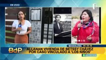 Allanan vivienda de Betssy Chávez por caso vinculado a “Los Niños”