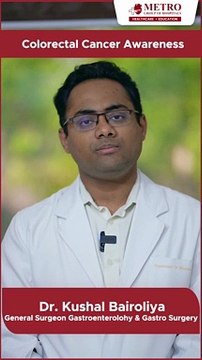 Colorectal Cancer Awareness: Symptoms, Risk Factors, and Prevention Tips | Metro Hospital Noida
