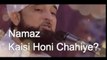 Namaz Kaisi Honi Chahiye - Namaz kaise padni chahiye - Namaz ka hukum - M. Saqib Razz - islam is truth