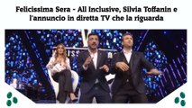 Felicissima Sera - All Inclusive, Silvia Toffanin e l'annuncio in diretta TV che la riguarda