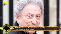 Michel Drucker opéré du coeur : enfin des nouvelles  Mise en garde de sa fille Stéfanie